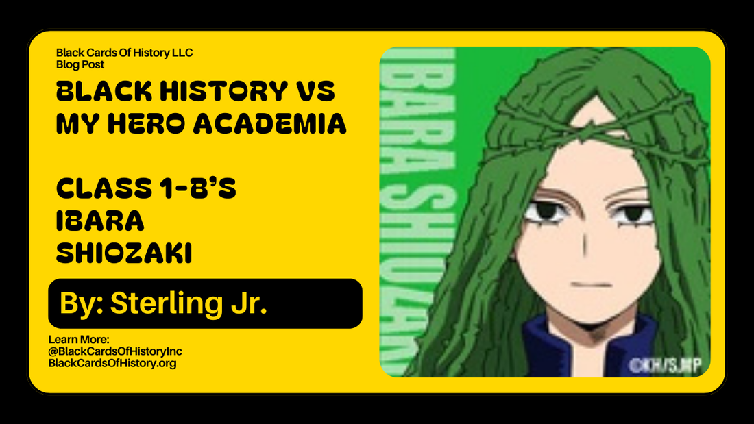 Black History vs My Hero Academia - Ibara Shiozaki