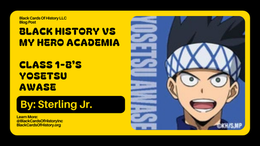 Black History vs My Hero Academia - Yosetsu Awase