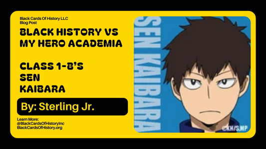 Black History vs My Hero Academia - Sen Kaibara