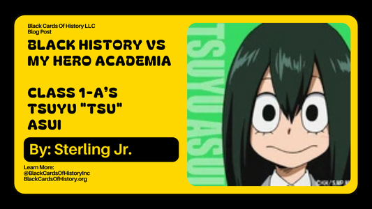 Black History vs My Hero Academia - Tsuyu "Tsu" Asui