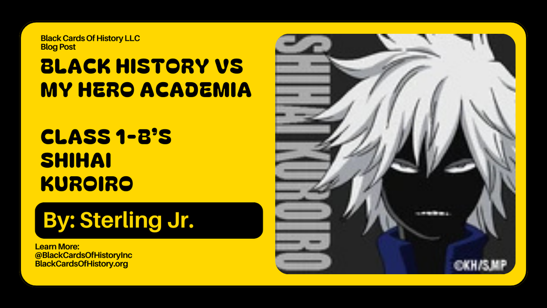 Black History vs My Hero Academia - Shihai Kuroiro
