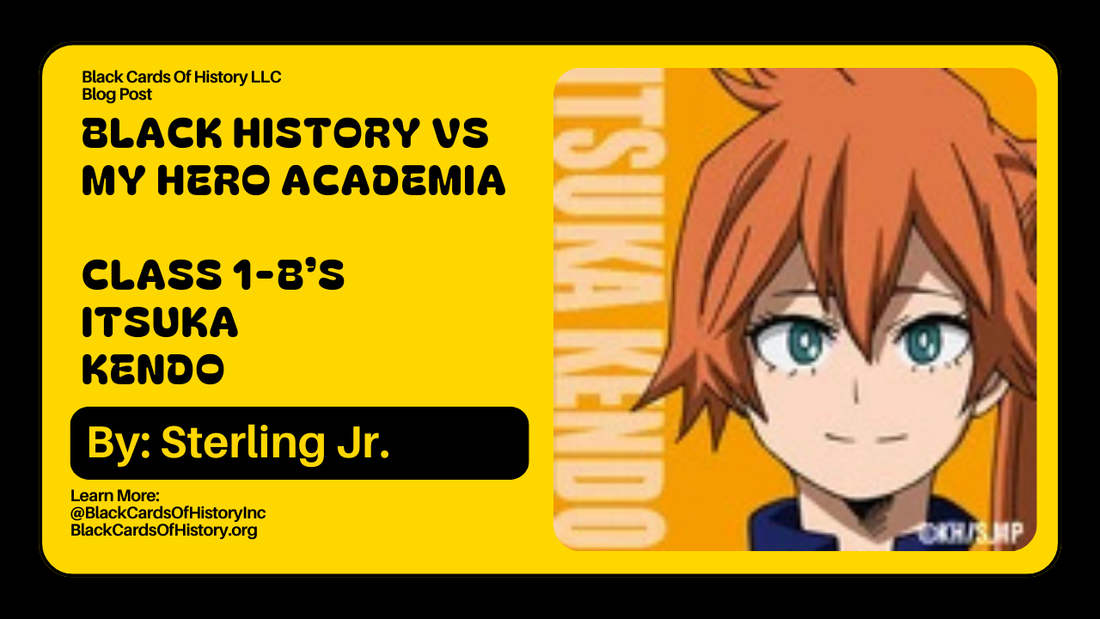 Black History vs My Hero Academia - Itsuka Kendo