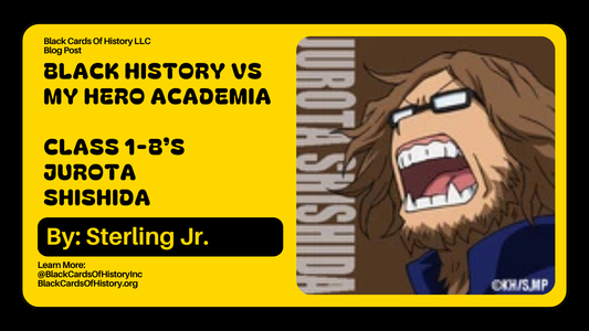 Black History vs My Hero Academia - Jurota Shishida