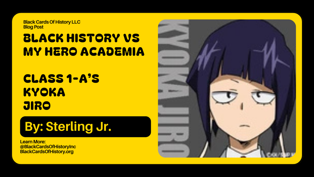 Black History vs My Hero Academia - Kyoka Jiro