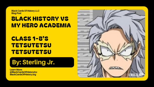 Black History vs My Hero Academia - Tetsutetsu Tetsutetsu