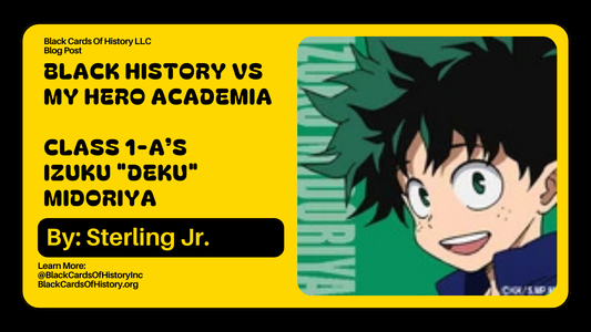 Black History vs My Hero Academia - Izuku "Deku" Midoriya