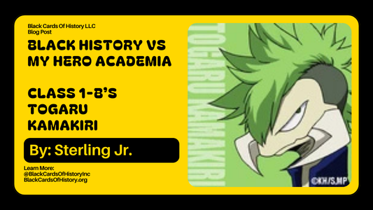 Black History vs My Hero Academia - Togaru Kamakiri