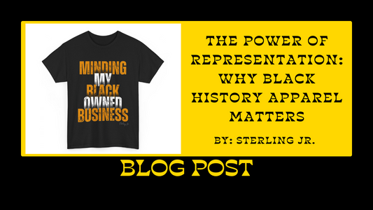 The Power of Representation: Why Black History Apparel Matters