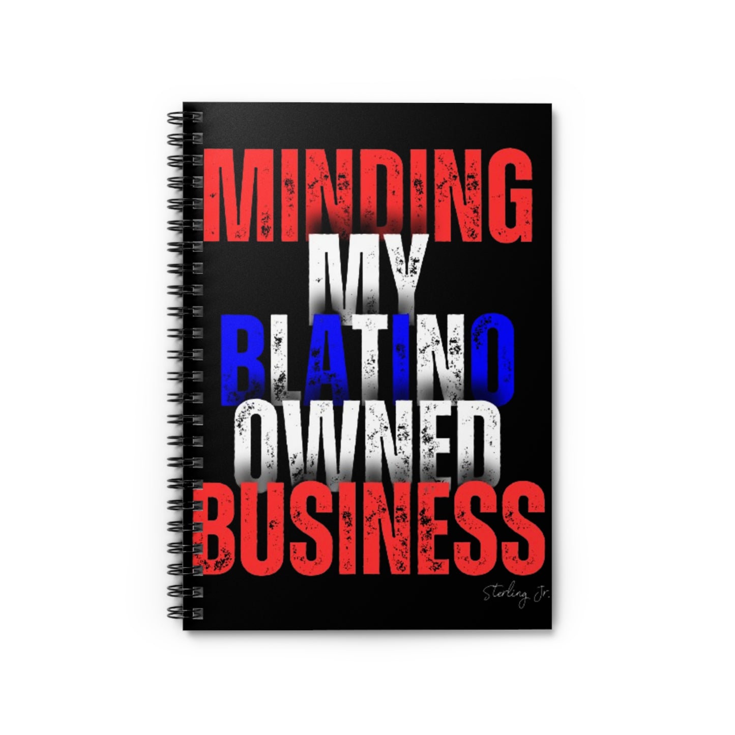 "Minding My Blatino Owned Business" Spiral Notebook - Ruled Line