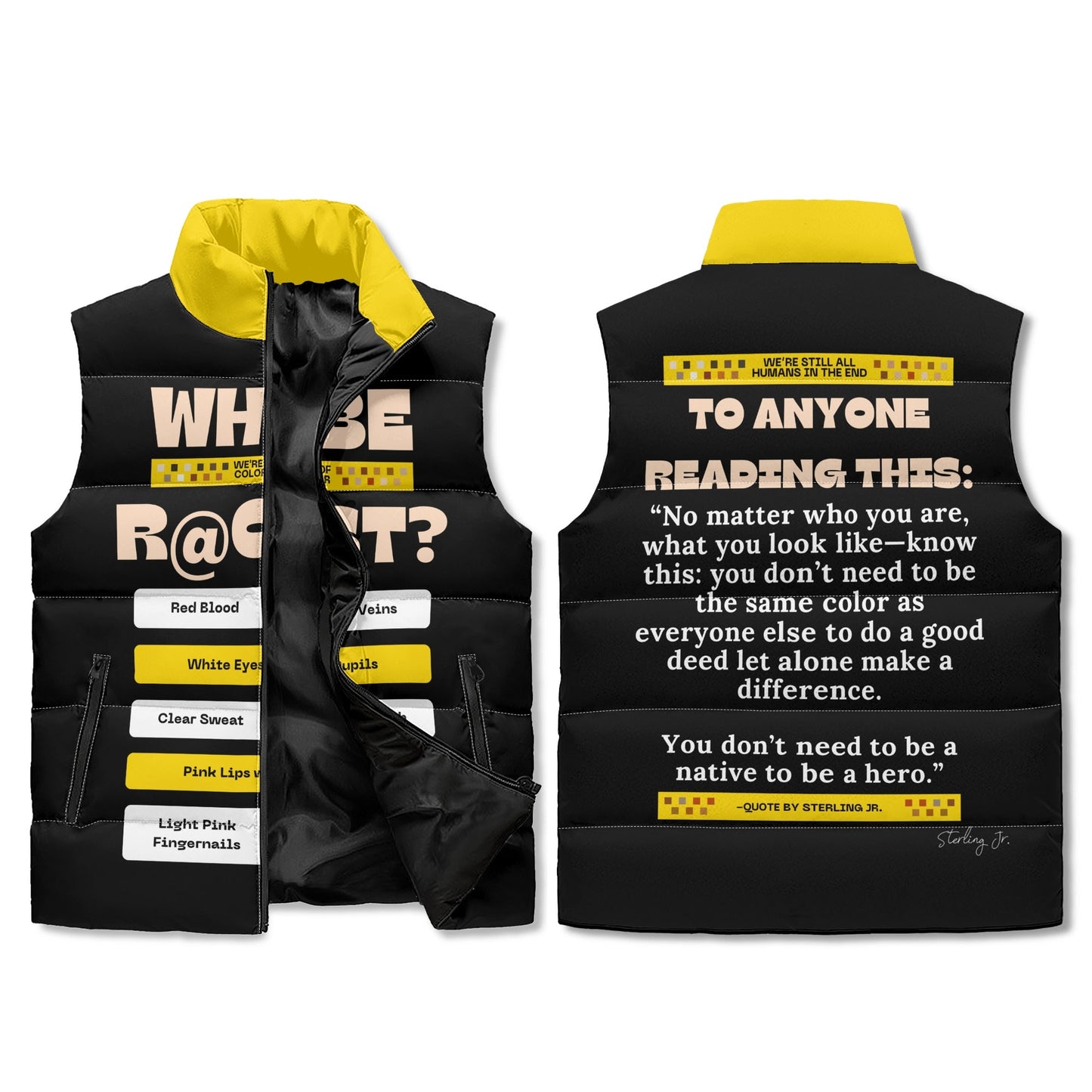 "Why Be R@cist" Puffer Vest