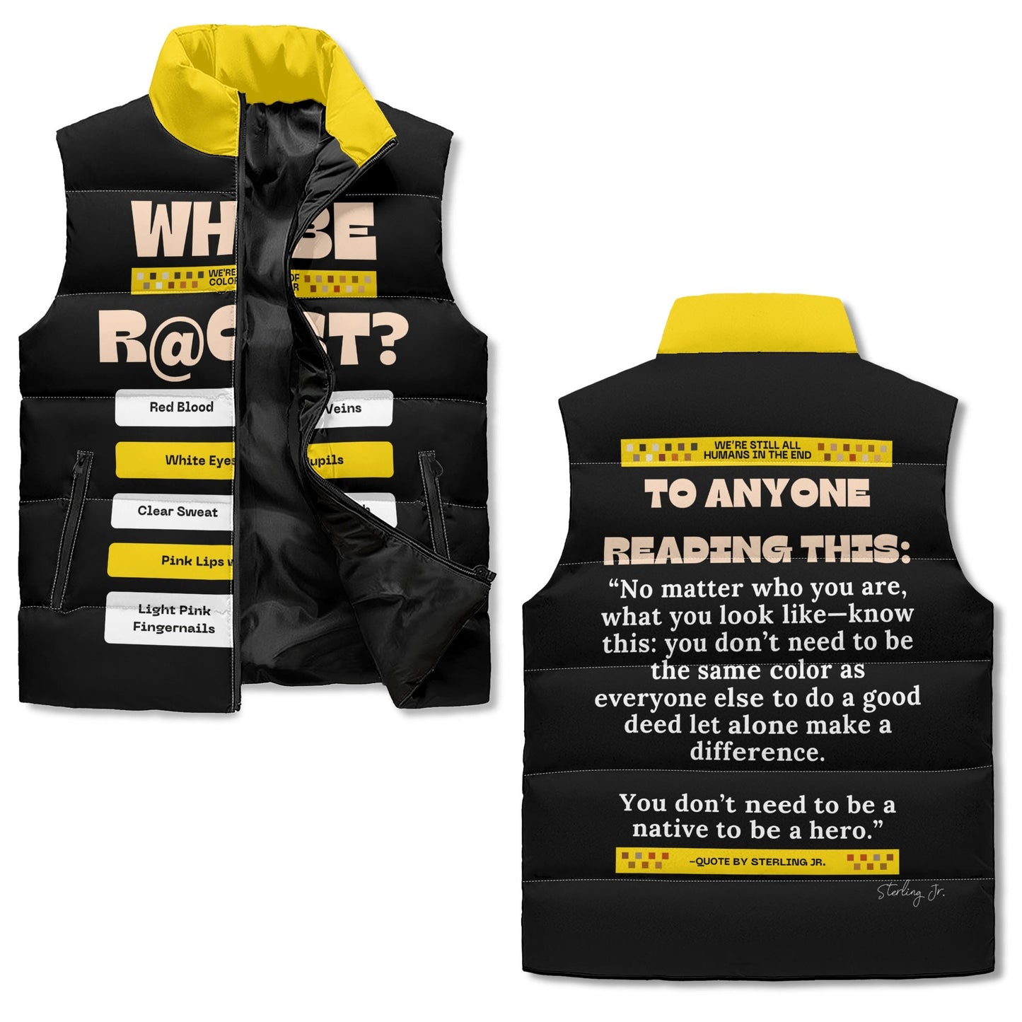 "Why Be R@cist" Puffer Vest