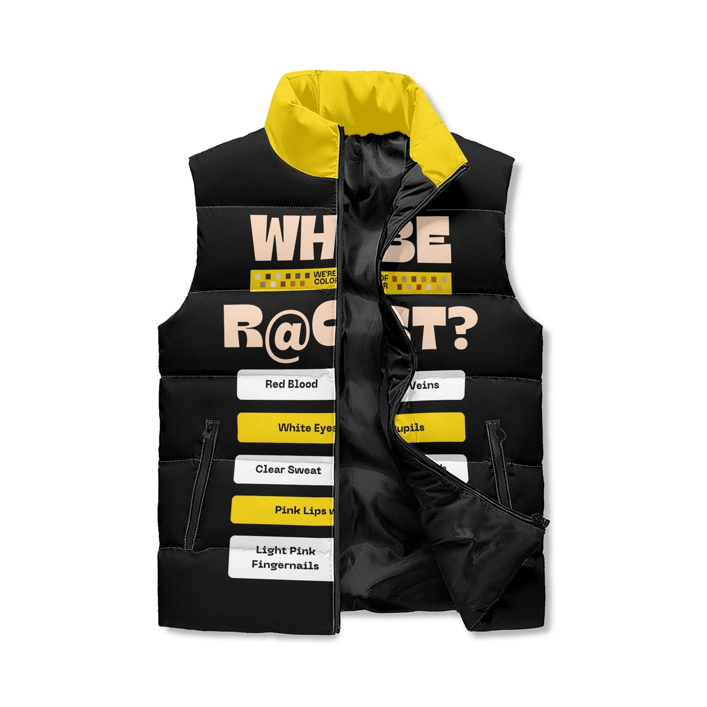 "Why Be R@cist" Puffer Vest