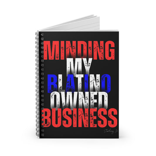 "Minding My Blatino Owned Business" Spiral Notebook - Ruled Line