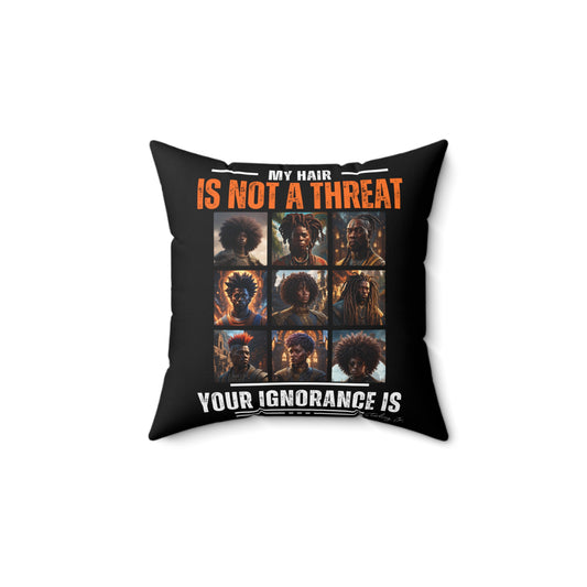 "End Hair Discrimination" Spun Polyester Square Pillow